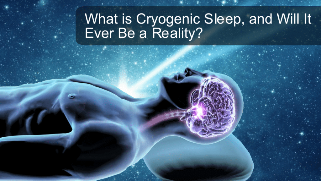 What is Cryogenic Sleep, and Will It Ever Be a Reality?